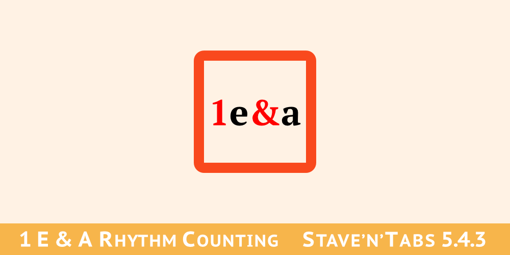 Stave'n'Tabs Release 5.4.3: 1-E-&-A rhythm counting notation