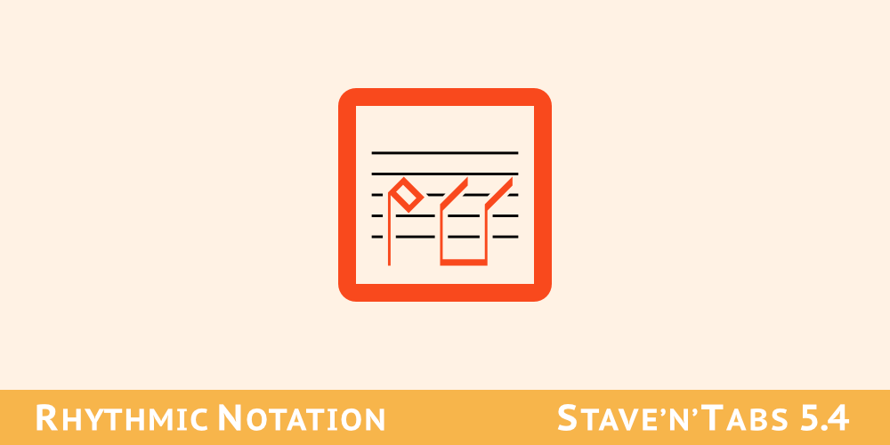 Stave'n'Tabs Release 5.4: Rhythmic notation